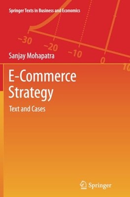 E-Commerce Strategy: Text and Cases -  NEW Sanjay Mohapatr 2014