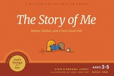The Story of Me: Babies, Bodies, and a Very Good God by Stan Jones (English) Pap
