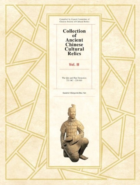 Collection of Ancient Chinese Cultural Relics Volume  by Wang Guozhen PAPERBACK