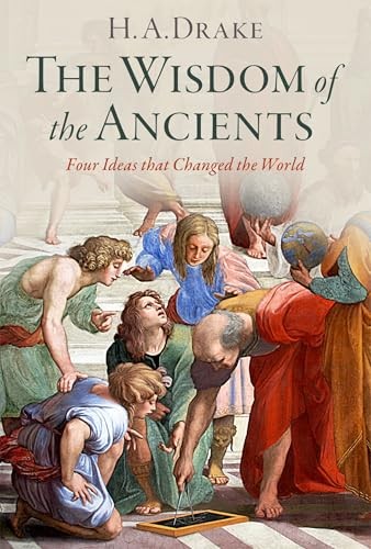 H.A. Drake - Wisdom Of The Ancients Four Ideas That Changed The Worl - G245Z-image
