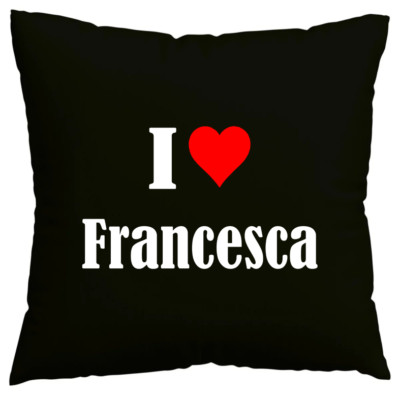 Kissenbezug I Love Francesca Ich liebe Francesca Schwarz 156258