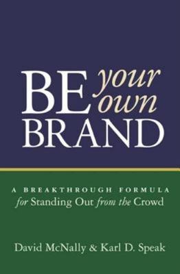 Be Your Own Brand: A Breakthrough Formula for- Speak, 1576751414, hardcover, new