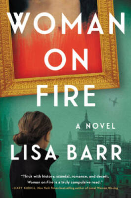Woman on Fire: A Novel - Hardcover By Barr, Lisa - GOOD