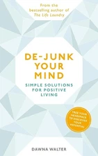 De-junk Your Mind: Simple Solutions for Positive L... by Walter, Dawna Paperback