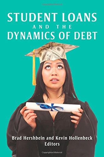 STUDENT LOANS AND THE DYNAMICS OF DEBT By Hershbein Brad & Hollenbeck BRAND NEW