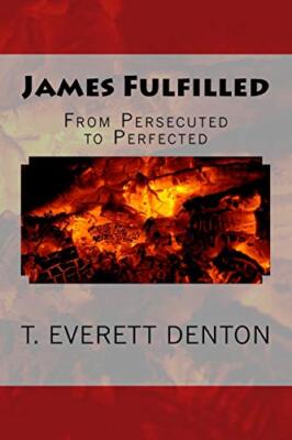 James Fulfilled: From Persecuted To Perfected 9781548404116 Fast Free Shipping-