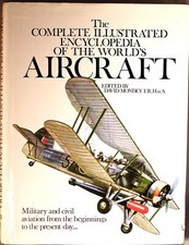 The Complete Illustrated Encylopedia of the World's Aircraft edited by D. Mondey