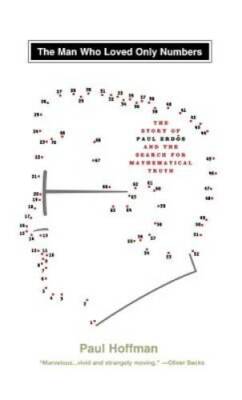The Man Who Loved Only Numbers: The Story of Paul Erdos and the Search fo - GOOD