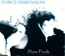 Force Dimension- New Funk CDS- 4TRK SINGLE! SYNTH-POP! REMIXES! KK/CARGO RECORDS