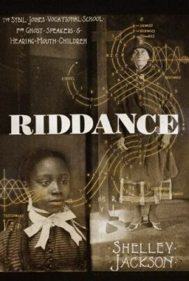 Riddance : Or: the Sybil Joines Vocational School for Ghost Speak  NEW   BOX-20