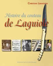 History of the Laguiole knife Book, by C. Lemasson, Ed. de La Montamerie 2010
