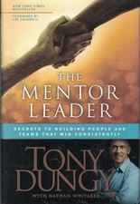 The Mentor Leader: Secrets to Building - Hardcover, by Dungy Tony - Good b