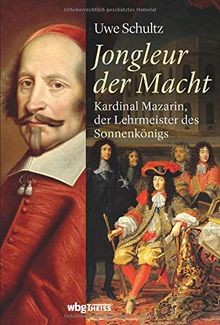 Jongleur der Macht: Kardinal Mazarin, der Lehrmeister de... | Buch | Zustand gut
