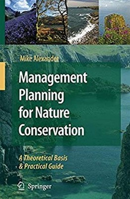 Management Planning for Nature Conservation : A Theoretical Basis