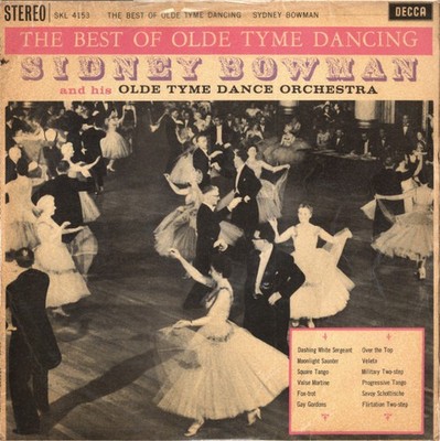 Sydney Bowman And His Old Tyme Dance Orchestra - The Best Of The Olde Tyme Danci