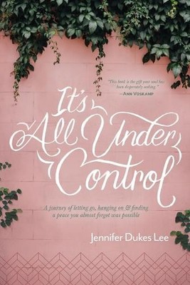Jennifer Dukes Lee It's All Under Control (Paperback)