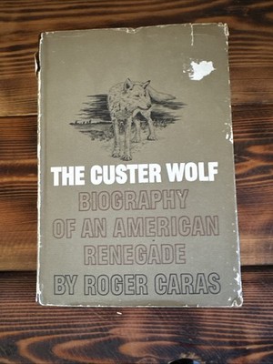 The Custer Wolf Biography Of An American Renegade