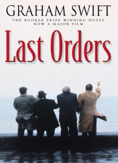 Last Orders By  Graham Swift. 9780330489676