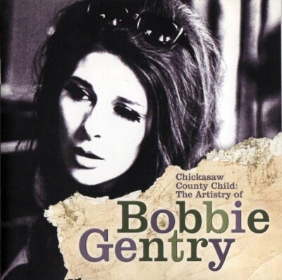 Chickasaw County Child: The Artistry Of Bobbie Gentry - US CD 2004
