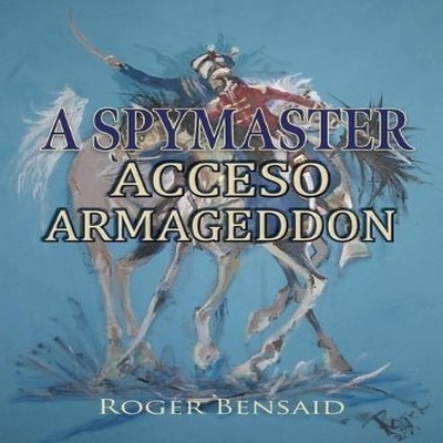 A Spymaster Accesso Armageddon Roger Bensaid Paperback New Genera