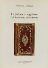 LEGATORI E LEGATURE DEL SETTECENTO IN PIEMONTE.,