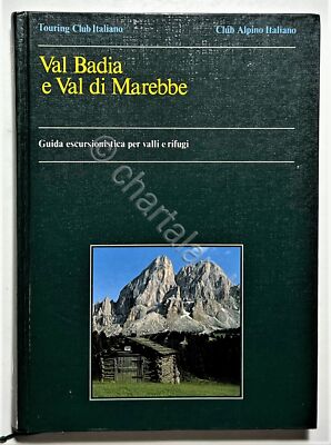 TCI - Val Badia e Val di Marebbe: Guida Escursionistica per Valli e Rifugi 1985
