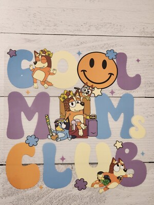 Bluey Cool Moms Club Ready to Press Heat Transfer Screen Print DTF Transfer