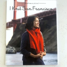 I Knit San Francisco Knitting Pattern Book Knit like a Local Sweater, Hats Scarf