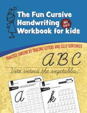 The Fun Cursive Handwriting Workbook for Kids Ages 8 to 12 : Practice Cursive b