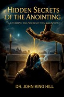 Hidden Secrets Of The Anointing Understanding How The Anointing Works Buch 2020