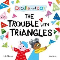 Doodle And Dot: The Trouble With Triangles | Lily Murray | Englisch | Buch