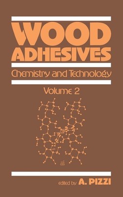 Wood Adhesives: Chemistry and Technology---Volume 2 by A. Pizzi (English) Hardco