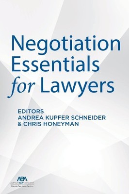 Andrea Kupfer Schneider Negotiation Essentials for Lawyers (Paperback)