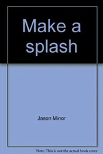 MAKE A SPLASH: SWIMMING HOLES AND WATERFALLS OF THE GREEN By Jason Minor *Mint*