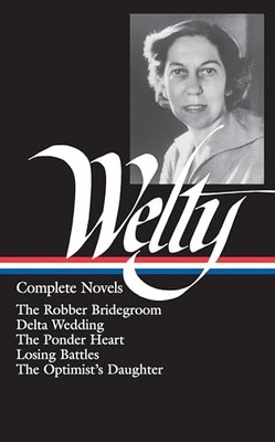 Eudora Welty : Complete Novels: The R..., Welty, Eudora
