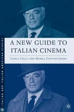 A New Guide to Italian Cinema; Italian and I- paperback, 1403975655, Carlo Celli