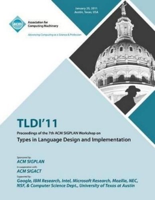 Tldi 11 Confere TLDI'11 Proceedings of the 7th ACM SIGPLAN Worksho (Taschenbuch)