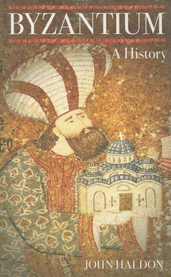 Byzantium: A History - paperback Haldon, John