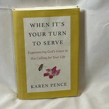 When It’s Your Turn To Serve  Hardcover Karen Pence Experiencing Gods Grace book