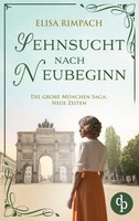 Sehnsucht Nach Neubeginn | Elisa Rimpach | Taschenbuch | Die große München-Saga
