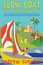 Slow Boat to Uruguay by Tunstall, Andrew Book The Cheap Fast Free Post
