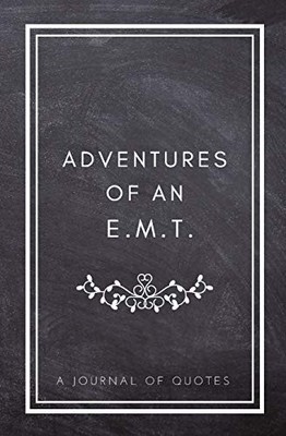 Adventures of An E.M.T.: A Journal ..., Daily Quote Jou