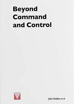 Beyond Command and Control by John Seddon 152723956X FREE Shipping