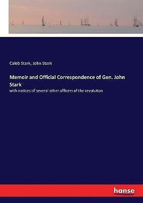 Memoir and Official Correspondence of Gen. John Stark: with notices of ...