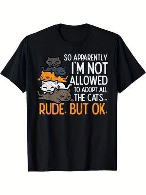 Not Allowed Adopt All Cats Rude But Ok Funny Cat Lover Gift Sarcastic Unisex Tee