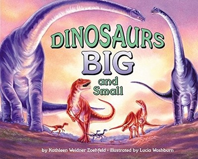 Dinosaurs Big and Small, Zoehfeld, Kathleen Weidner