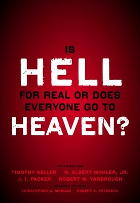 Is Hell for Real or Does Everyone Go To Heaven?: With contributions by Timot...