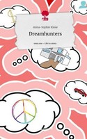 Dreamhunters. Life Is A Story - Story.One Anna-Sophie Klose