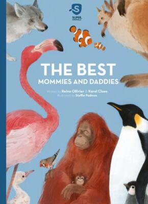 The Best Mommies and Daddies by Ollivier, Reina; Claes, Karel