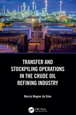 Transfer and Stockpiling Operations in the Crude Oil Refining Industry by Marcio
